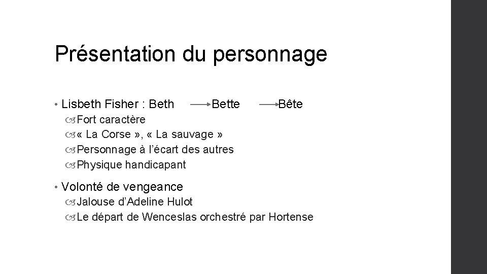 Présentation du personnage • Lisbeth Fisher : Beth Bette Bête Fort caractère « La