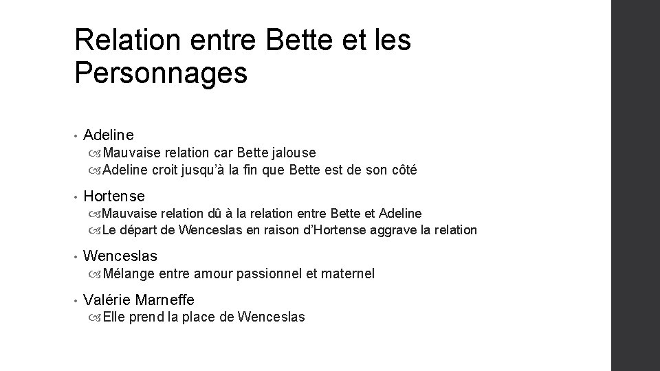 Relation entre Bette et les Personnages • Adeline Mauvaise relation car Bette jalouse Adeline