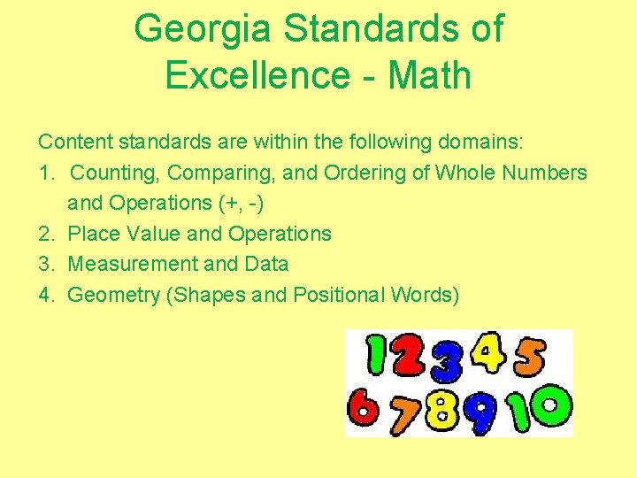 Georgia Standards of Excellence - Math Content standards are within the following domains: 1.
