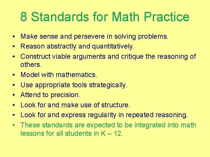 8 Standards for Math Practice • Make sense and persevere in solving problems. •