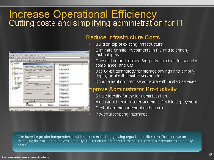 Increase Operational Efficiency Cutting costs and simplifying administration for IT Reduce Infrastructure Costs §