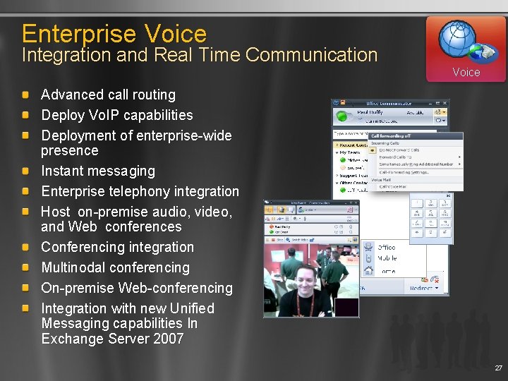 Enterprise Voice Integration and Real Time Communication Voice Advanced call routing Deploy Vo. IP