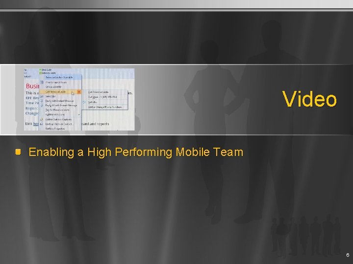 Video Enabling a High Performing Mobile Team 6 