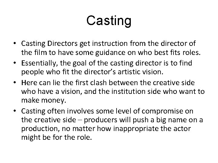 Casting • Casting Directors get instruction from the director of the film to have