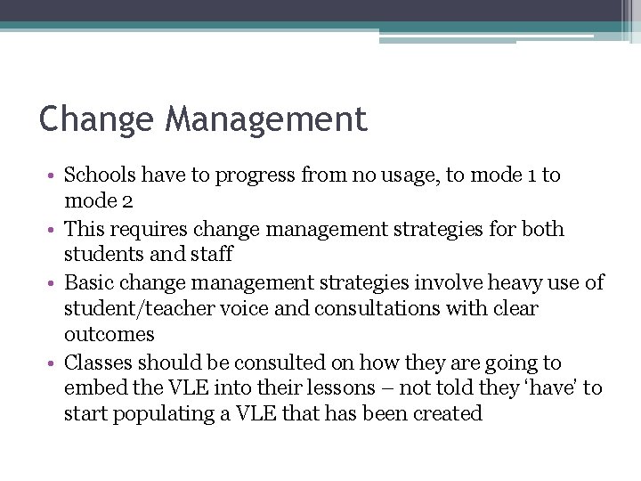 Change Management • Schools have to progress from no usage, to mode 1 to