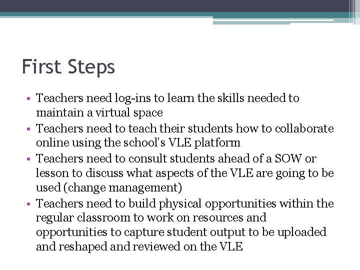 First Steps • Teachers need log-ins to learn the skills needed to maintain a