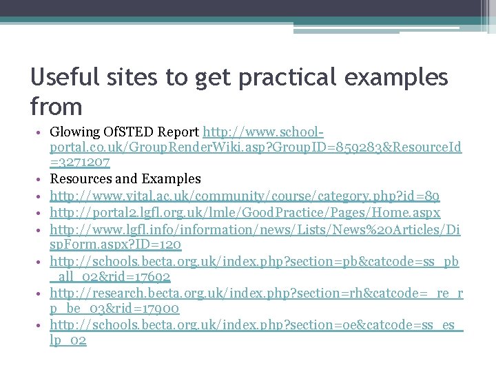Useful sites to get practical examples from • Glowing Of. STED Report http: //www.