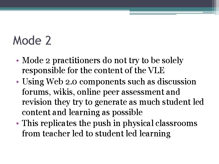 Mode 2 • Mode 2 practitioners do not try to be solely responsible for