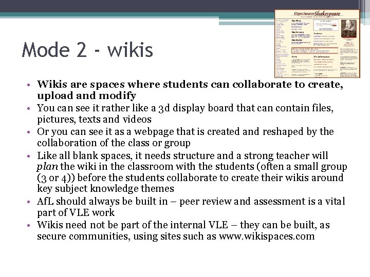 Mode 2 - wikis • Wikis are spaces where students can collaborate to create,