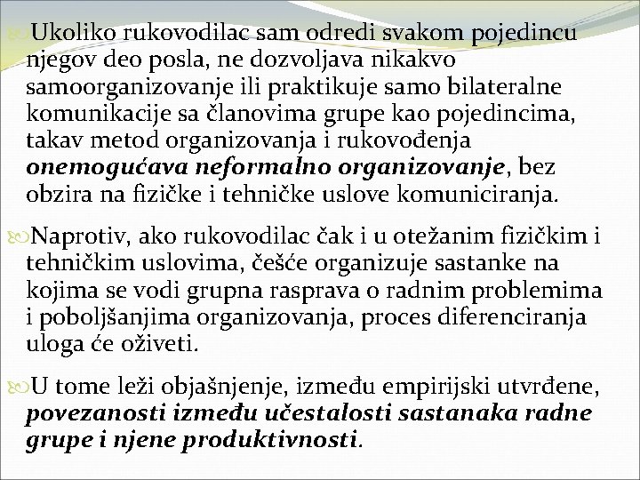  Ukoliko rukovodilac sam odredi svakom pojedincu njegov deo posla, ne dozvoljava nikakvo samoorganizovanje