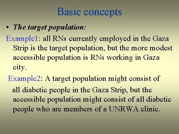 Basic concepts • The target population: Example 1: all RNs currently employed in the