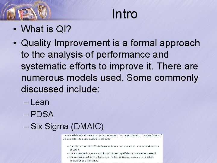 Intro • What is QI? • Quality Improvement is a formal approach to the