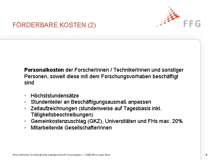 FÖRDERBARE KOSTEN (2) Personalkosten der Forscher. Innen / Techniker. Innen und sonstiger Personen, soweit