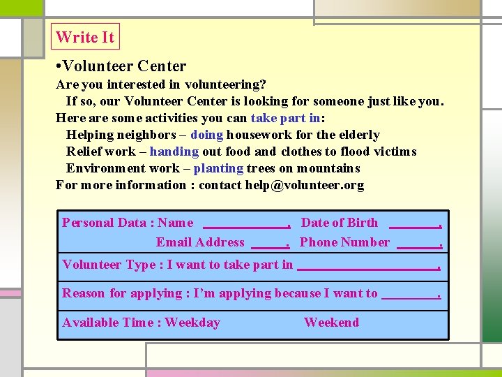 Write It • Volunteer Center Are you interested in volunteering? If so, our Volunteer