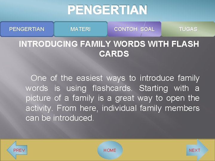 PENGERTIAN MATERI CONTOH SOAL TUGAS INTRODUCING FAMILY WORDS WITH FLASH CARDS One of the