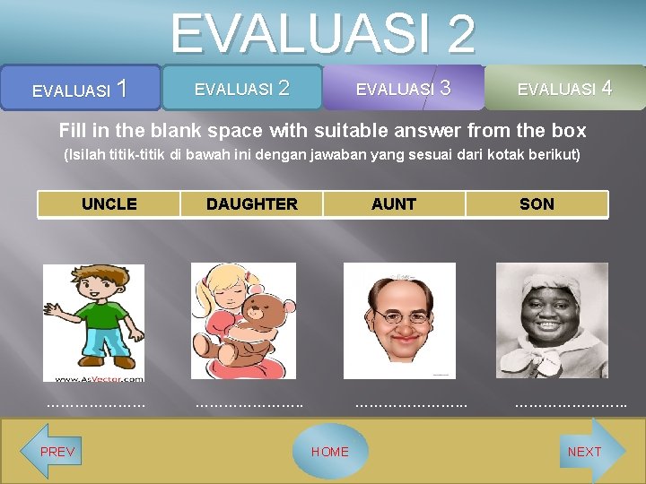 EVALUASI 2 EVALUASI 1 EVALUASI 2 EVALUASI 3 EVALUASI 4 Fill in the blank