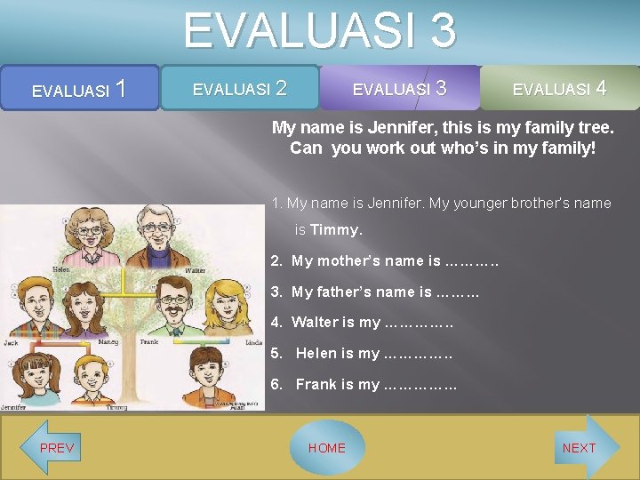 EVALUASI 3 EVALUASI 1 EVALUASI 2 EVALUASI 3 EVALUASI 4 My name is Jennifer,