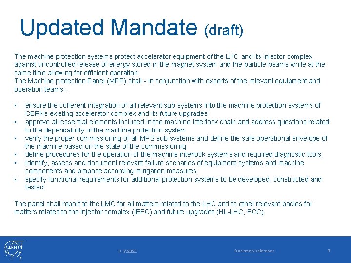 Updated Mandate (draft) The machine protection systems protect accelerator equipment of the LHC and