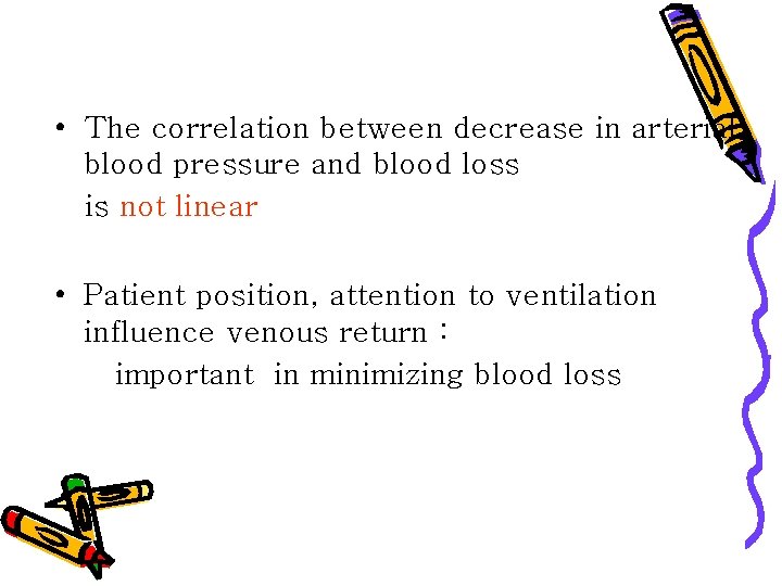  • The correlation between decrease in arterial blood pressure and blood loss is