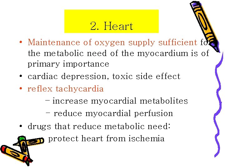2. Heart • Maintenance of oxygen supply sufficient for the metabolic need of the