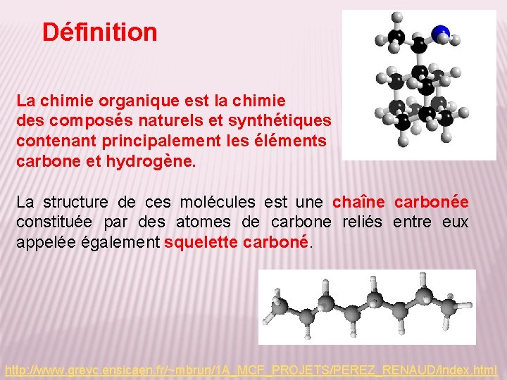 Définition La chimie organique est la chimie des composés naturels et synthétiques contenant principalement