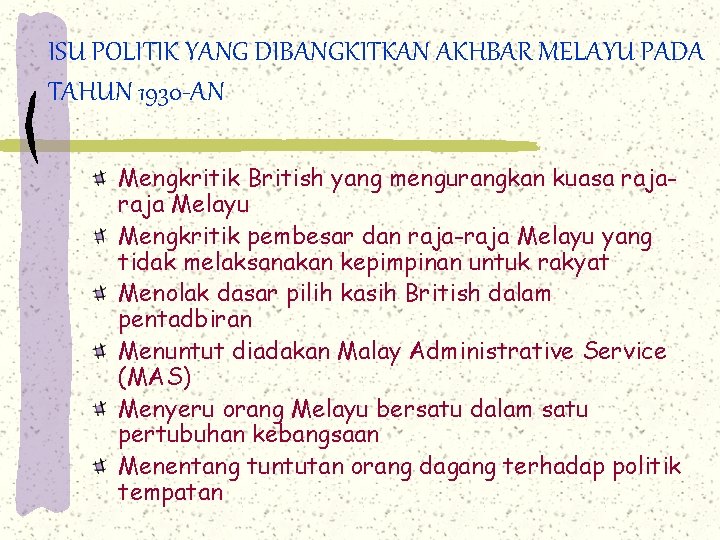 ISU POLITIK YANG DIBANGKITKAN AKHBAR MELAYU PADA TAHUN 1930 -AN Mengkritik British yang mengurangkan