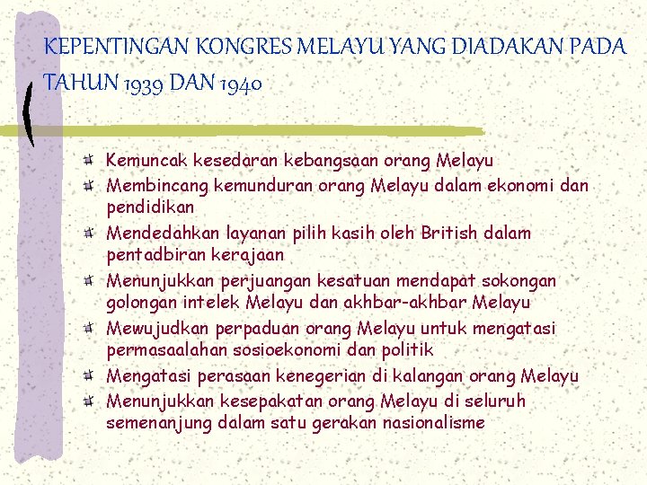 KEPENTINGAN KONGRES MELAYU YANG DIADAKAN PADA TAHUN 1939 DAN 1940 Kemuncak kesedaran kebangsaan orang