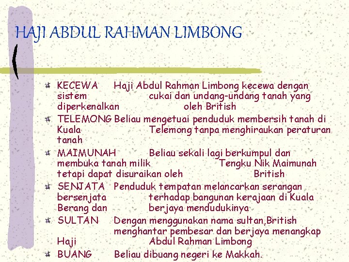 HAJI ABDUL RAHMAN LIMBONG KECEWA Haji Abdul Rahman Limbong kecewa dengan sistem cukai dan