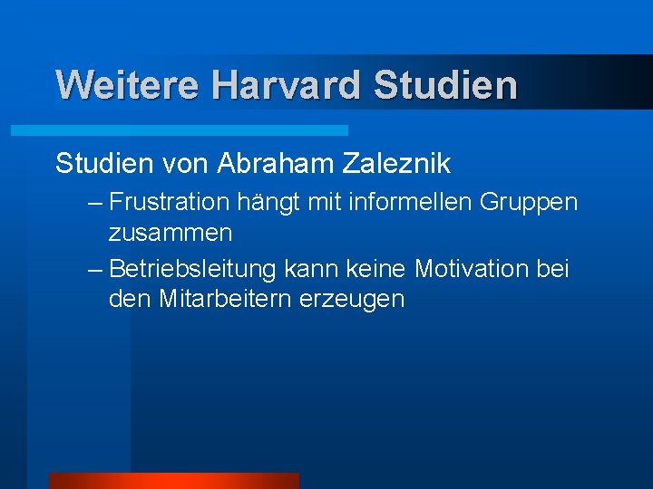 Weitere Harvard Studien von Abraham Zaleznik – Frustration hängt mit informellen Gruppen zusammen –