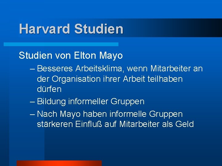 Harvard Studien von Elton Mayo – Besseres Arbeitsklima, wenn Mitarbeiter an der Organisation ihrer