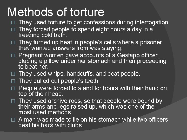 Methods of torture � � � � � They used torture to get confessions