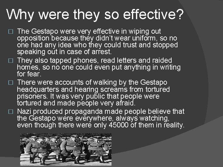 Why were they so effective? The Gestapo were very effective in wiping out opposition