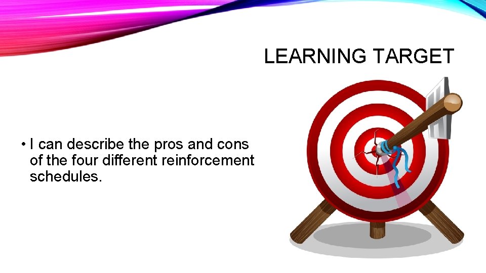 LEARNING TARGET • I can describe the pros and cons of the four different