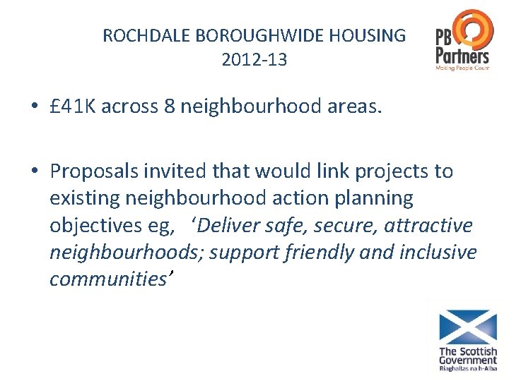 ROCHDALE BOROUGHWIDE HOUSING 2012 -13 • £ 41 K across 8 neighbourhood areas. •