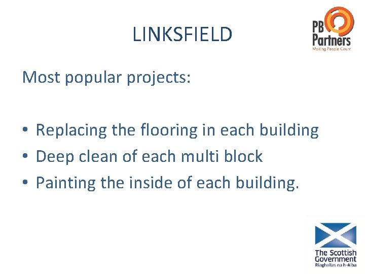 LINKSFIELD Most popular projects: • Replacing the flooring in each building • Deep clean