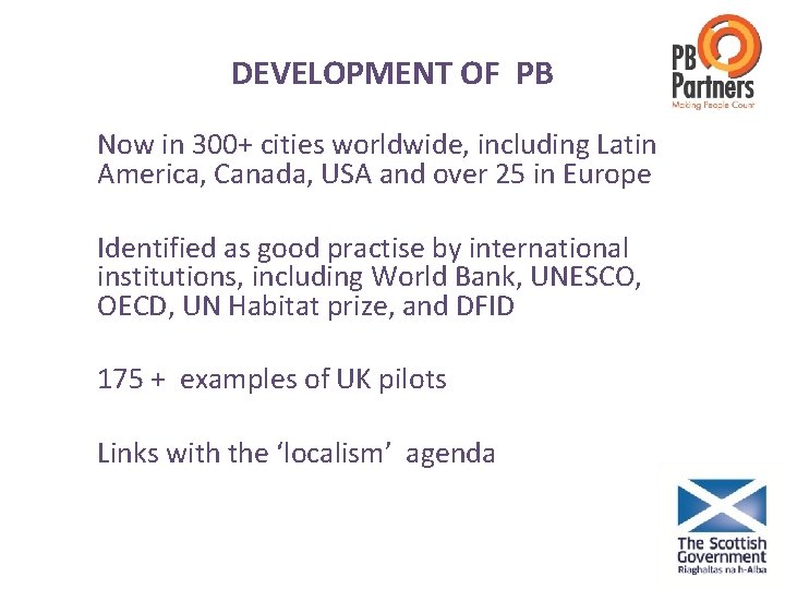 DEVELOPMENT OF PB Now in 300+ cities worldwide, including Latin America, Canada, USA and