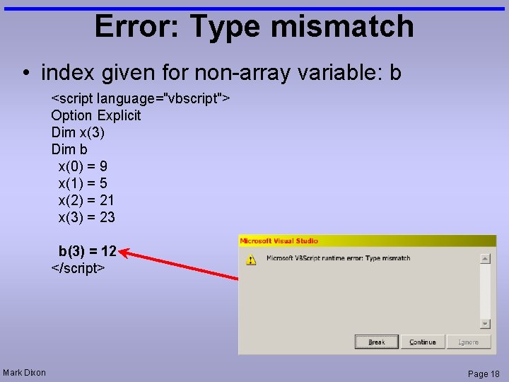 Error: Type mismatch • index given for non-array variable: b <script language="vbscript"> Option Explicit