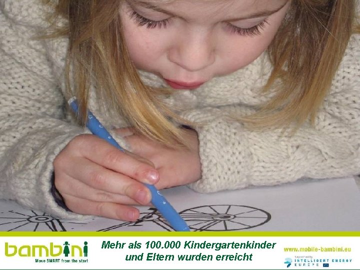 Mehr als 100. 000 Kindergartenkinder und Eltern wurden erreicht 