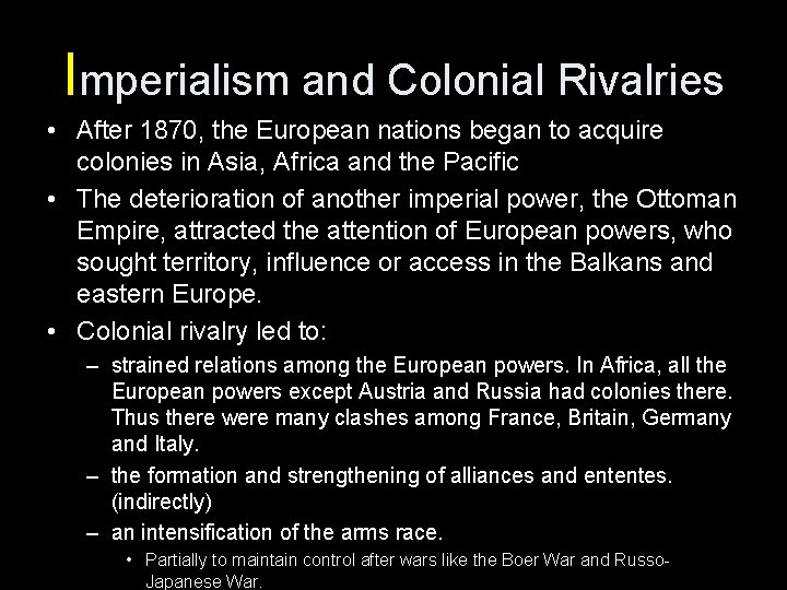 Imperialism and Colonial Rivalries • After 1870, the European nations began to acquire colonies