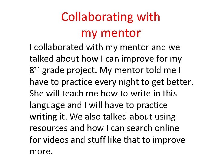 Collaborating with my mentor I collaborated with my mentor and we talked about how