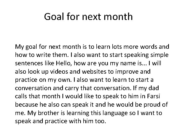 Goal for next month My goal for next month is to learn lots more