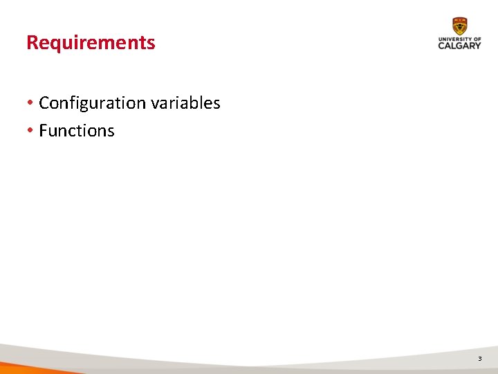 Requirements • Configuration variables • Functions 3 