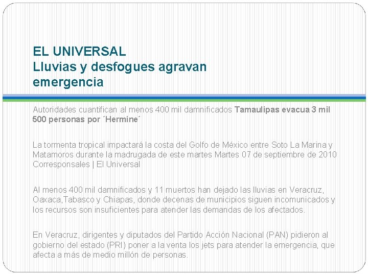 EL UNIVERSAL Lluvias y desfogues agravan emergencia Autoridades cuantifican al menos 400 mil damnificados