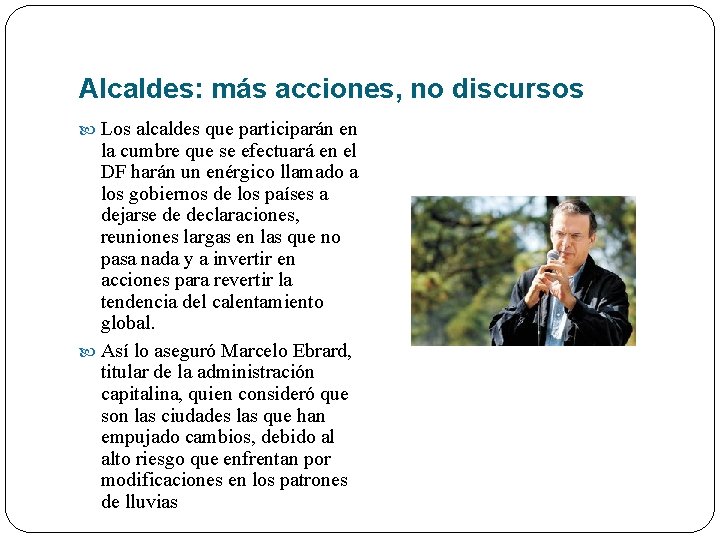 Alcaldes: más acciones, no discursos Los alcaldes que participarán en la cumbre que se