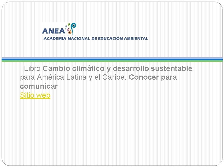 Libro Cambio climático y desarrollo sustentable para América Latina y el Caribe. Conocer para