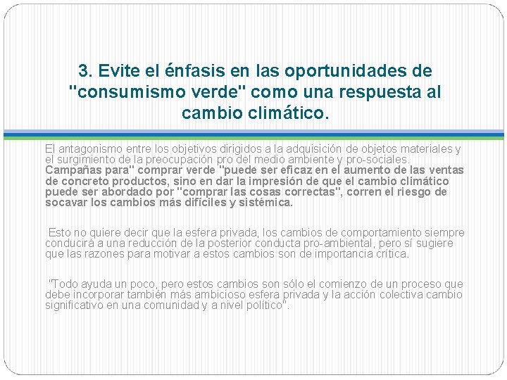 3. Evite el énfasis en las oportunidades de "consumismo verde" como una respuesta al