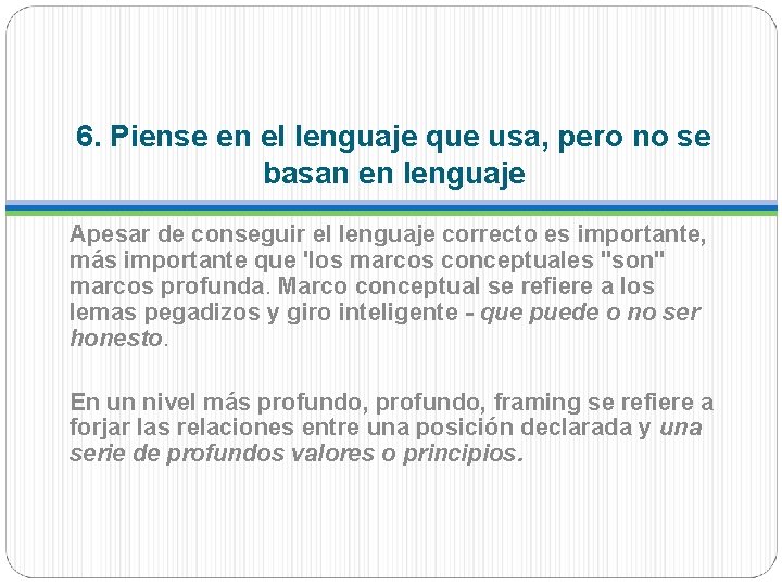 6. Piense en el lenguaje que usa, pero no se basan en lenguaje Apesar