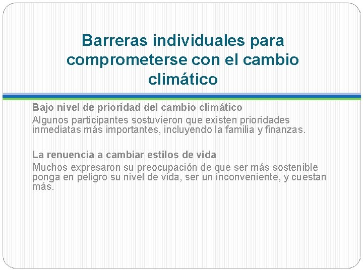 Barreras individuales para comprometerse con el cambio climático Bajo nivel de prioridad del cambio