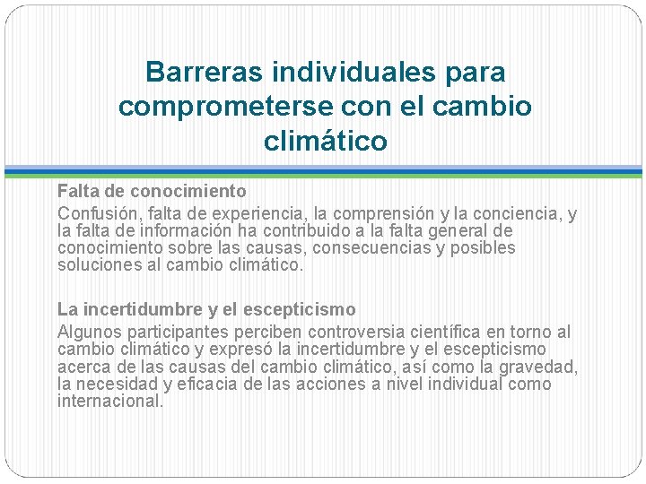 Barreras individuales para comprometerse con el cambio climático Falta de conocimiento Confusión, falta de