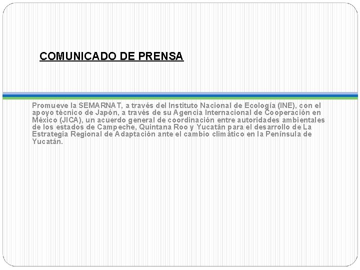 COMUNICADO DE PRENSA Promueve la SEMARNAT, a través del Instituto Nacional de Ecología (INE),